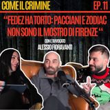 Come il Crimine - Episodio 11: Fedez ha torto: "Pacciani e Zodiac non sono il Mostro di Firenze" con l'avv. Fioravanti