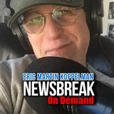 NEWSBREAK WITH ERIC MARTIN KOPPELMAN - RIP ROSEANNE CONNER!
