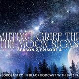 Astromusings: Moon Signs & Grief