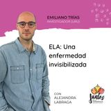 Ep. 063 - ELA, una enfermedad invisibilizada con Emiliano Trías