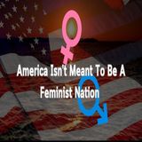 America Isn't Meant To Be A Feminine Nation