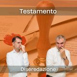 Testamento e Diseredazione: Come Funziona e Cosa Devi Sapere!