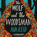 Episode 49: The Wolf and the Woodsman with Ava Reid.