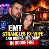 EMT strangles ex-wife and burns her body in house fire - True Crime News