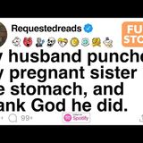 My husband punched my pregnant sister in the stomach_ and thank God he did. [FULL STORY]
