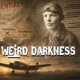 AN AIR OF CLASSIFIED TRUTH: Why Amelia Earhart's Disappearance Became a Government Secret