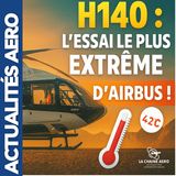 H140 : L’essai le plus extrême d’Airbus ! 🌡️⛰️