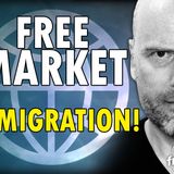 6367 Free Market Immigration! Listener Question