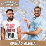 73 - Opinião alheia