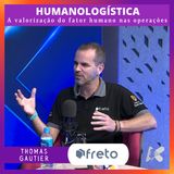 Humanologística – a valorização do fator humano nas operações com a Freto
