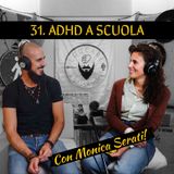 31 ADHD a scuola con Monica Serati