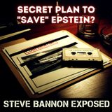 The Secret Plan to "Save" Epstein: Steve Bannon EXPOSED