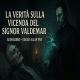 Edgar Allan Poe – La Verità sulla Vicenda del Signor Valdemar | Audiolibro in Italiano