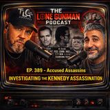 JFK ASSASSINATION - Ep. 389 - Accused Assassins