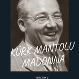 KÜRK MANTOLU MADONNA- İKİNCİ BÖLÜM