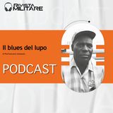 Rivista Militare 6 2025, Pierfrancesco SAMPAOLO -  Il Blues del lupo