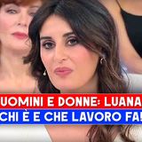 Uomini E Donne, Luana Nicchiniello: Chi E' E Che Lavoro Fa!