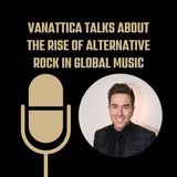 Vanattica Talks About The Rise of Alternative Rock in Global Music