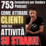 753 - Come attirare clienti nella tua attività su strada con la Comunicazione su Misura!