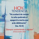 “Siempre sosteniendo a alguien” ~ Devocional de Jóvenes ~ 23 de octubre 2025