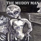 The Muddy Man
