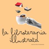 LIBROTERAPIA ILLUSTRATA - con Maria Sole Pipino e Valentina Mossa