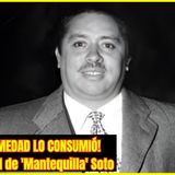 ⭐FERNANDO SOTO “MANTEQUILLA”: ENFERMEDAD y OSCURIDAD⭐