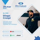 PFA #056 - CF BRUSQUE (CROSSFIT) - DIOGO CRESPI_Podcast