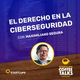 El Derecho en la Ciberseguridad | STARTCUPS® Coffee Talks Podcast