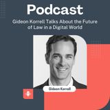 Gideon Korrell Talks About the Future of Law in a Digital World