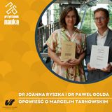 Dr Joanna Ryszka i dr Paweł Golda | Opowieść o Marcelim Tarnowskim