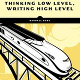 Write Great Code, Volume 2, 2nd Edition: Thinking Low-Level, Writing High-Level