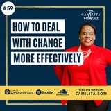59: Camilita Nuttall | How to Deal With Change More Effectively
