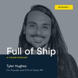 Full of Ship Episode One: Guest Tyler Hughes