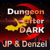 JP & Denzel Dungeon AFter Dark