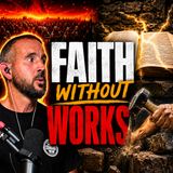 Faith Without Works | Sermon on the Mount: Part 18