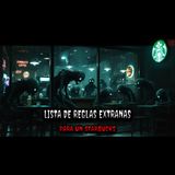 El turno nocturno en STARBUCKS venia con una lista de Reglas Extrañas