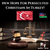 New Hope For Persecuted Christians In Turkey - 5:27:24, 5.37 PM