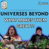 Commander Cookout Podcast, Ep 513 - What Makes a Universe Beyond GREAT?