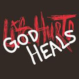 Session 219. LIFE HURTS - GOD HEALS