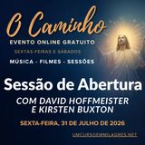 “O Caminho” - Sessão de abertura  - “O Fim dos Tempos - O Poder da Interpretação”, com David Hoffmeister e Kirsten Buxton