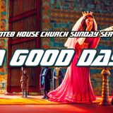 NTEB HOUSE CHURCH SUNDAY MORNING SERVICE: Queen Esther And The Jews Having 'A Good Day' Is A Powerful Learning Lesson For Us