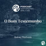 O Bom Testemunho (2 Timóteo) - Sidney Machado