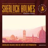 [German] - Sherlock Holmes und die Büste der Primavera (Ungekürzt) by Sir Arthur Conan Doyle, Franziska Franke