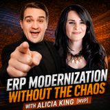 ERP Modernization Without the Chaos with Alicia King [MVP]