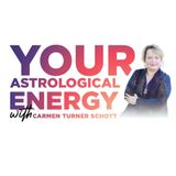 Your Astrological Energy June 28, 2026 EP #29 Host  Carmen Turner-Schott Guest Sherianna Boyle