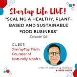 EP 128 Scaling a Healthy, Plant-Based and Sustainable Food Business