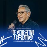 50. Marco Barrientos De Creativo a Creativo | Salud Emocional dentro de la Iglesia Local
