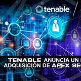 TENABLE ADQUIERE APEX SECURITY PARA FORTALECER LA GESTIÓN DE RIESGOS EN IA
