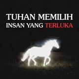 Tuhan Memilih Insan Yang Terluka